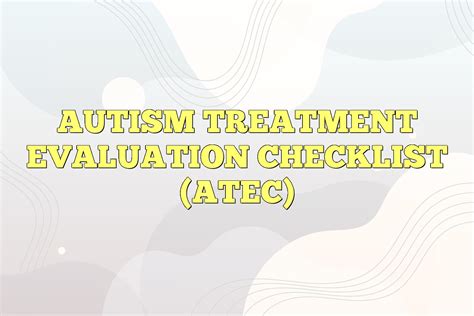 Autism Treatment Evaluation Checklist ATEC