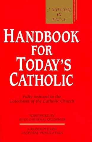 Handbook For Today S Catholic Fully Indexed To The Catechism Of The