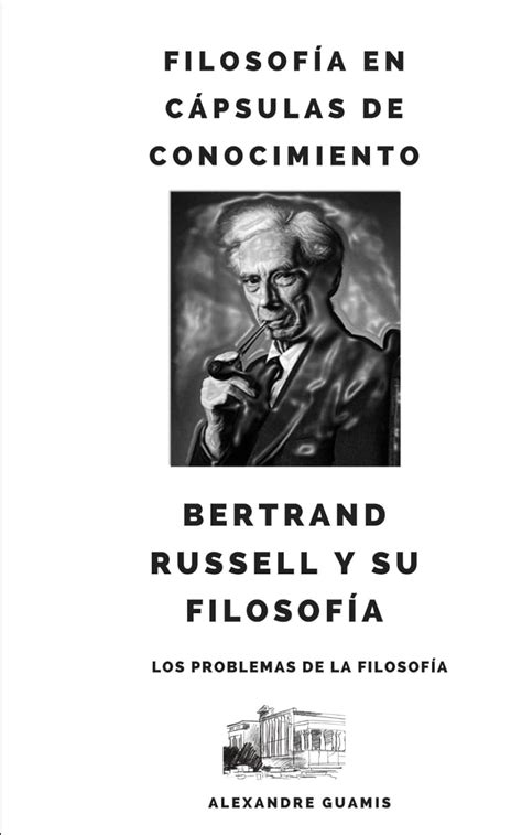 Bertrand Russell Y Su Filosof A Filosof A En C Psulas De Conocimiento