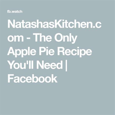 NatashasKitchen.com - The Only Apple Pie Recipe You'll Need | Facebook ...