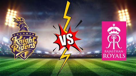 Kkr Vs Rr Dream Prediction Fantasy Cricket Tips Playing Xi Updates