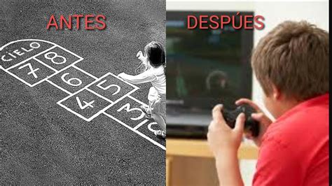 Juegos De Antes Y Ahora Cuadro Comparativo De Juegos De Antes Y Ahora