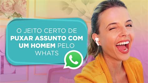 O Jeito Certo De Puxar Assunto Um Homem Pelo Whats Especialista