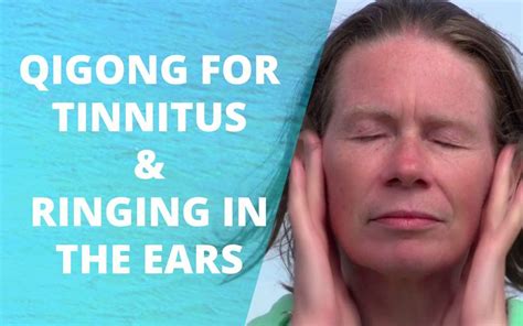 Qigong For Tinnitus Ringing In The Ears