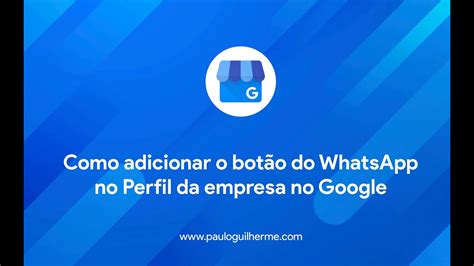 Como adicionar o botão do WhatsApp no Perfil da empresa no Google