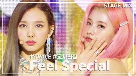 Twice트와이스 Feel Special 교차편집 Stage Mix 1440p60 Youtube