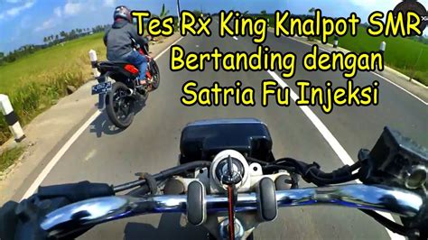 Rx King Vs Satria Fu Injeksi Youtube