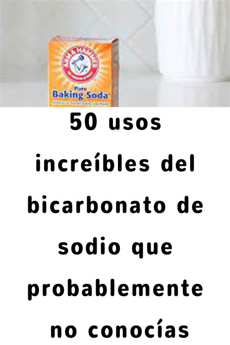 50 Usos Increíbles Del Bicarbonato De Sodio Que Probablemente No