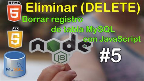 Borrar Registro De Tabla De La Base De Datos Mysql Con Javascript Y