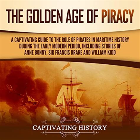 The Golden Age Of Piracy By Captivating History Audiobook Au