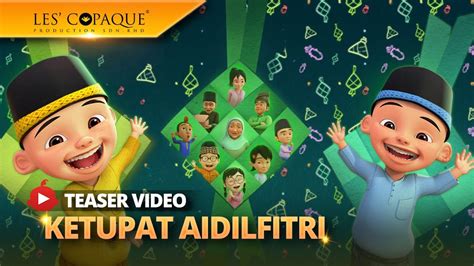 Upin And Ipin Musim 18 Ketupat Aidilfitri Official Teaser With End