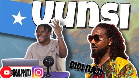 Didi Naji Uunsi Official Video Reaction Youtube