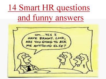 PPT – 14 Smart HR questions and funny answers PowerPoint presentation ...