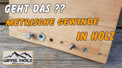 M Glichkeiten F R Ein Metrisches Gewinde In Holz Gewindeeins Tze