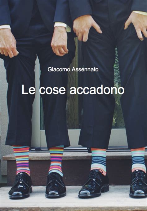 Recensione Le Cose Accadono Di Giacomo Assennato Il Mondo Di SimiS