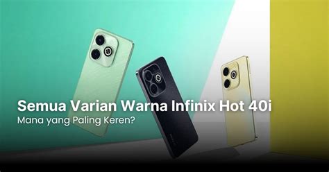 Semua Varian Warna Infinix Hot 40i Mana Yang Paling Keren