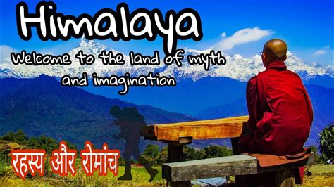 Himalaya Welcome To The Land Of Myth And Imagination हिमालय रहस्य