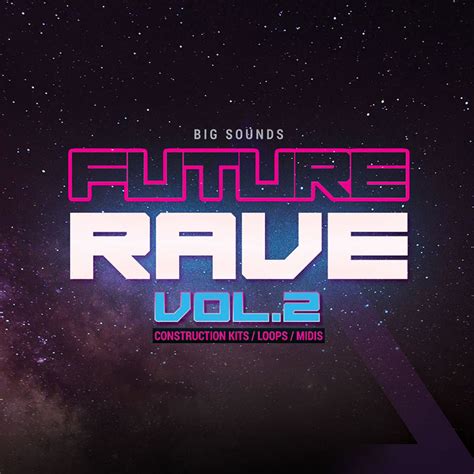 Future Rave Vol Sample Pack Big Sounds