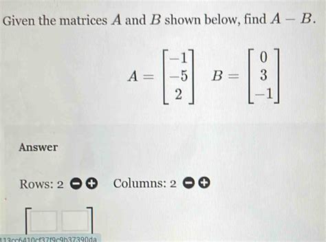 Solved Given The Matrices A And B Shown Below Find A B A