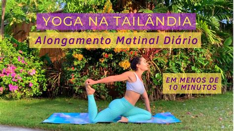 Yoga Alongamento Matinal Todo Dia Em Menos De Minutos Para Come Ar