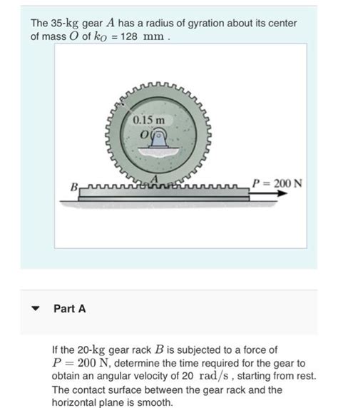 Solved The 35kg Gear A Has A Radius Of Gyration About Its Chegg