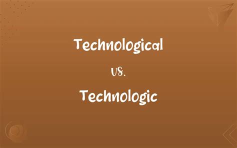 technological  technologic   difference