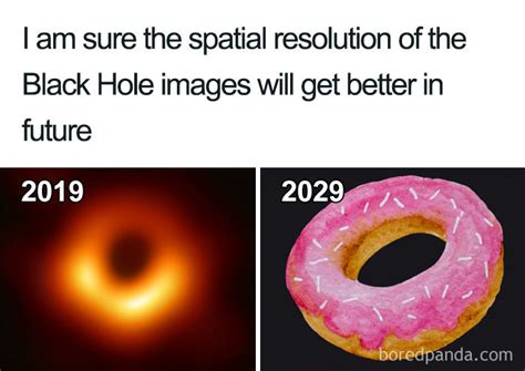25 Of The Funniest Reactions To The First Ever Image Of The Black Hole