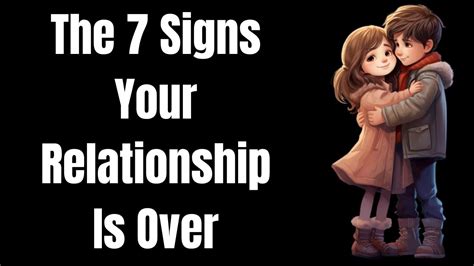 The 7 Signs Your Relationship Is Over Relationship Advice For Men 8