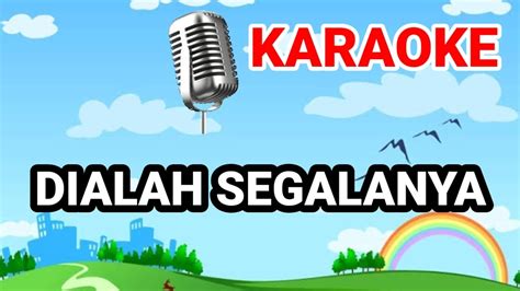 Dialah Segalanya Dia Bagiku Karaoke Rohani Kristen Youtube