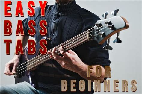 Easy Bass Tabs for Beginners: Check 12 Tabs and Pro-Tips Right Now! - Play Guitars