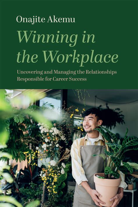 Winning in the Workplace: Uncovering and Managing the Relationships