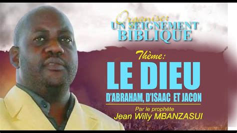 LE DIEU D ABRAHAM D ISAAC ET DE JACOB par le Prophète Jean Willy