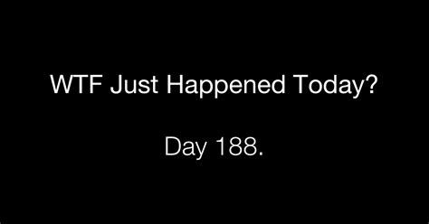 Day The Most Presidential What The Fuck Just Happened Today