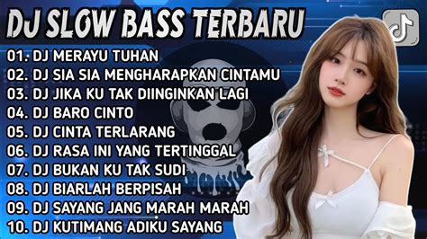 Dj Slow Bass Terbaru Dj Viral Tiktok Full Bass Dj Merayu Tuhan