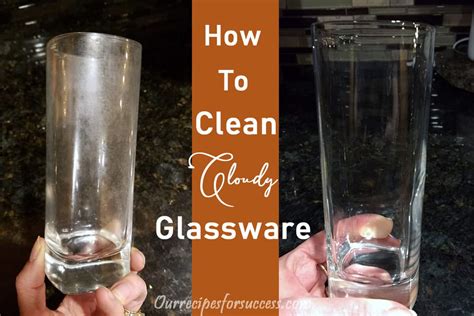 How To Clean Cloudy Drinking Glasses Our Recipes For Success