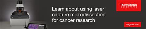 How to Leverage Laser Capture Microdissection Technology for Advanced ... 