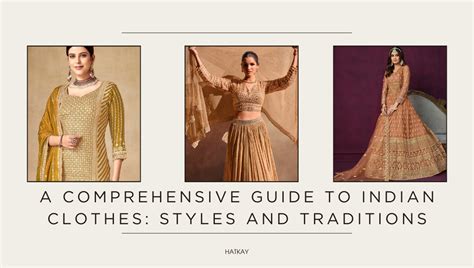 A Comprehensive Guide to Indian Clothes: Styles and Traditions