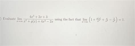 Solved Evaluate Limx→∞4x52x3x7gx4x2 2x ﻿using The Fact