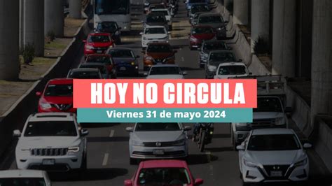 Hoy No Circula Viernes De Mayo En Cdmx Y Edomex De Cero A