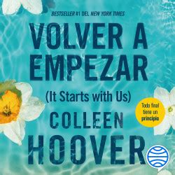 Volver A Empezar It Starts With Us Spanish Edition Colleen Hoover