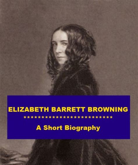 Elizabeth Barrett Browning - A Short Biography by Alice Meynell | NOOK ...