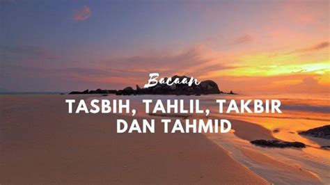 Bacaan Tahlil Takbir Tahmid Dan Tasbih Yang Dianjurkan Dibaca Setelah