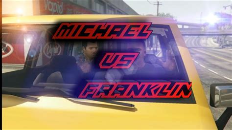 GTA 5 MICHAEL VS FRANKLIN FRANKLIN MEETS MICHAEL YouTube