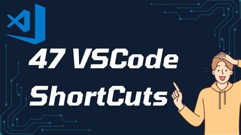 Visual Studio Code 47 Essential Shortcuts For Developers