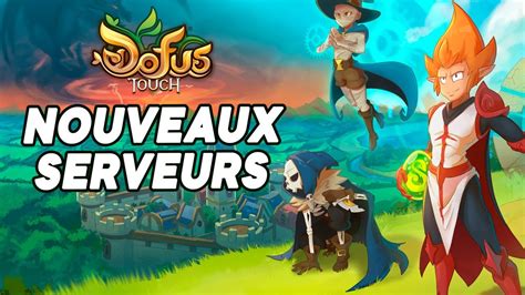 Dofus Touch Ouverture Des Nouveaux Serveurs Explications Youtube