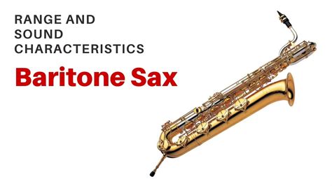 Range And Sound Characteristics Of The Baritone Saxophone Youtube