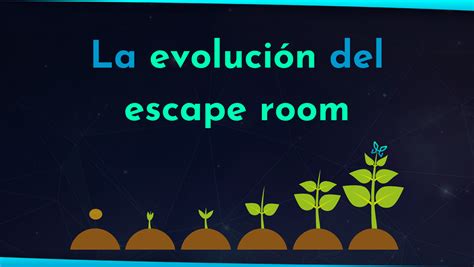 Como Ha Sido La Evoluci N De Los Escape Rooms En Los Ultimos A Os