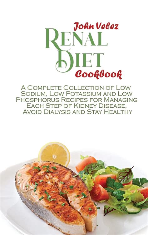 Buy Renal Diet Cookbook A Complete Collection Of Low Sodium Low