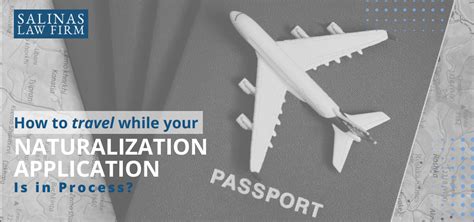 How to Travel while your Naturalization Application is in Process?