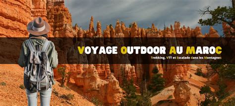 Voyage Outdoor Au Maroc Trekking VTT Et Escalade Dans Les Montagnes